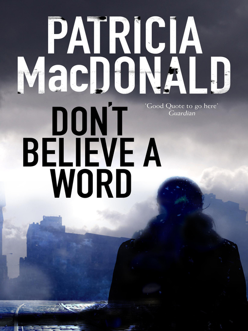 Title details for Don't Believe a Word by Patricia MacDonald - Available